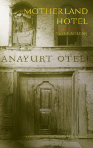 Motherland Hotel, Yusuf Atılgan, Fred Stark (trans) (City Lights, December 2016) 