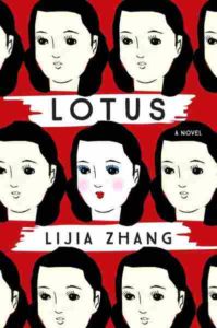 Lotus, Zhang Lijia, (Henry Holt and Co., January 2017)