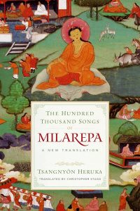 The Hundred Thousand Songs of Milarepa: A New Translation, Tsangnyön Heruka (ed), Christopher Stagg (trans) (Shambhala, September 2017)