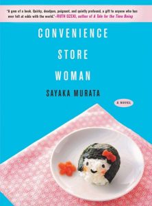 Convenience Store Woman, Sayaka Murata, Ginny Tapley Takemori (trans) (Grove Atlantic, June 2018)