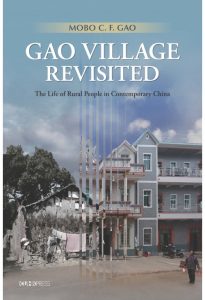 Gao Village Revisited: The Life of Rural People in Contemporary China, Mobo CF Gao (Chinese University Press, October 2018; Columbia University Press, January 2019)