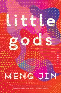 Little Gods: A Novel, Meng Jin (Custom House, January 2020)