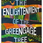 The Enlightenment of the Greengage Tree, Shokoofeh Azar (Europa Editions, January 2020, Wild Dingo Press, August 2017)