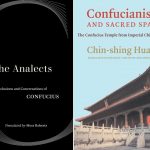 The Analects: Conclusions and Conversations of Confucius, Moss Roberts (trans) (University of California Press, November 2020); Confucianism and Sacred Space: The Confucius Temple from Imperial China to Today, Chin-shing Huang, Jonathan Chin (trans), Chin-shing Huang (trans) (Columbia University Press, December 2020) 