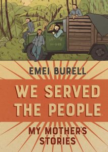 We Served The People: My Mother’s Stories, Emei Burell (Archaia, May 2020)