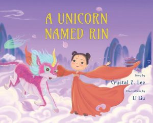 A Unicorn Named Rin, Crystal Z Lee, Li Liu (illus) (Balestier, April 2021)