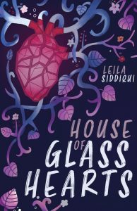 House of Glass Hearts, Leila Siddiqui (Yali, September 2021)