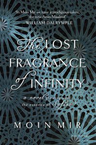 The Lost Fragrance of Infinity , Moin Mir (Roli Books, June 2021)
