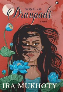Song of Draupadi, Ira Mukhoty (Aleph, August 2021)