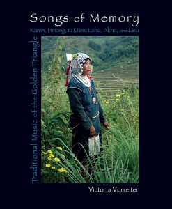 Songs of Memory: Traditional Music of the Golden Triangle, Victoria Vorreiter (Resonance Press, July 2022)