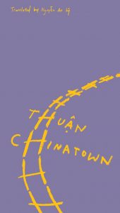 Chinatown, Thuân, Nguyễn An Lý (trans) (New Directions, Tilted Axis, June 2022)
