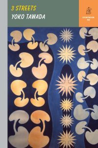 Three Streets, Yoko Tawada, Margaret Mitsutani (trans) (New Directions, September 2022; WW Norton, October 2022)