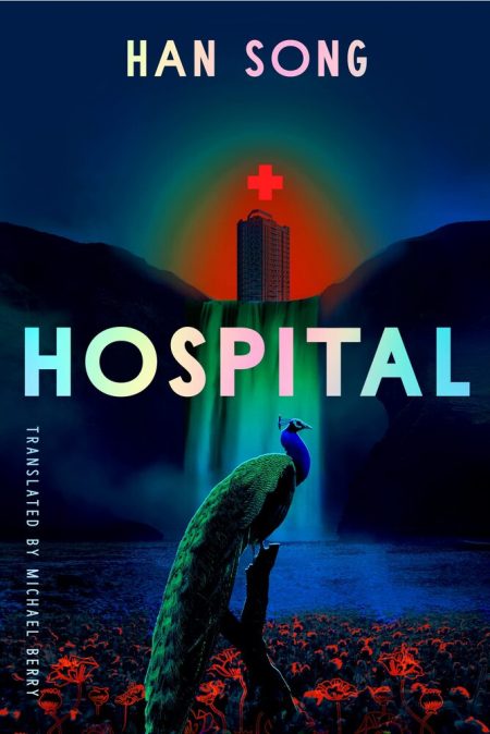 Hospital, Han Song, Michael Berry (trans) (Amazon Crossing, March 2023)