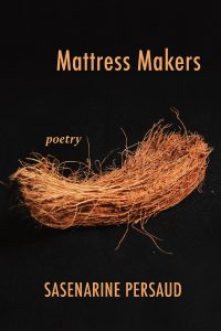 Mattress Makers, Sasenarine Persaud (Mawenzi House, June 2023)