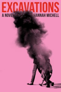 Excavations: A Novel, Hannah Michell (One World, July 2023)
