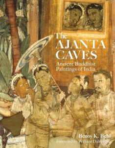 The Ajanta Caves: Ancient Buddhist Paintings of India, Benoy K Behl, William Dalrymple (foreword) (Thames & Hudson, November 2023) 
