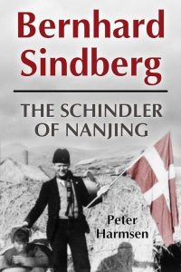 Bernhard Sindberg: The Schindler of Nanjing, Peter Harmsen (Casemate , January 2024)