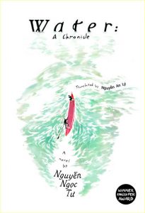 Water: a Chronicle, Nguyễn Ngọc Tư, Nguyễn An Lý (trans) (Major Books, October 2024) 