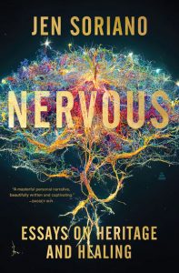 Nervous: Essays on Heritage and Healing, Jen Soriano (Amistad, August 2024)