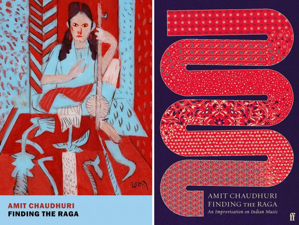 Finding the Raga: An Improvisation on Indian Music,  Amit Chaudhuri (New York Review Books, March 2021; Faber & Faber, April 2021)