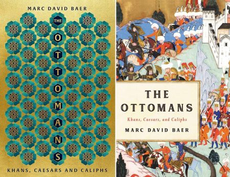 The Ottomans: Khans, Caesars and Caliphs, Marc David Baer (Basic Books, October 2021)