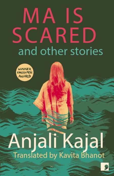 Ma is Scared, Anjali Kajal, Kavita Bhanot (trans) (Comma Press, April 2023)
