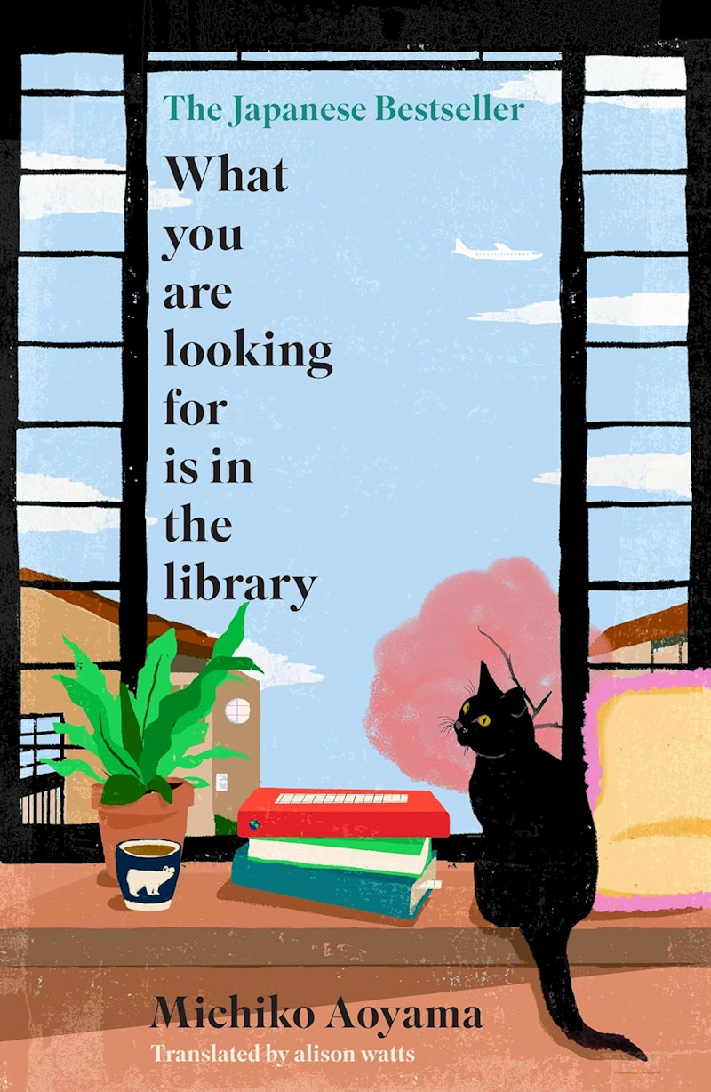 What You Are Looking For Is in the Library, Michiko Aoyama, Alison Watts (trans) (Doubleday UK,  ‎ Hanover Square Press, September 2023)