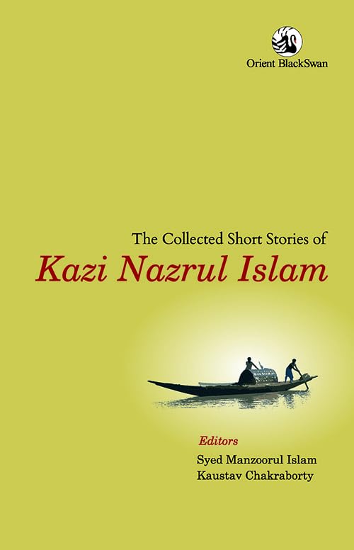 The Collected Short Stories of Kazi Nazrul Islam, Syed Manzoorul Islam, Kaustav Chakraborty (Orient BlackSwan, May 2024)